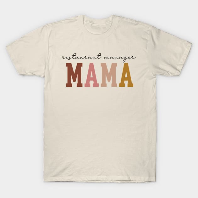 Restaurant Manager - Mama Mother's Day Design T-Shirt by best-vibes-only